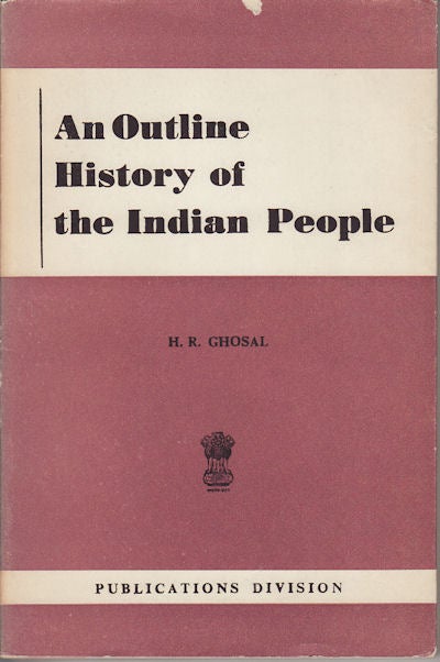 Stock ID #152922 An Outline History of the Indian People. H. R. GHOSAL.