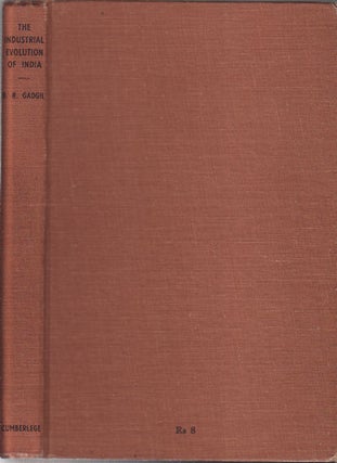 Stock ID #152924 The Industrial Evolution of India in Recent Times. D. R GADGIL