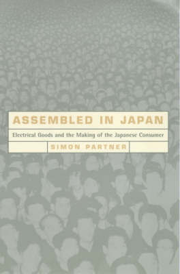 Stock ID #152971 Assembled in Japan: Electrical Goods and the Making of the Japanese...
