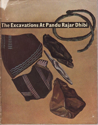 Stock ID #152978 The Excavations at Pandu Rajar Dhibi. SRI PARESH CHANDRA DAS GUPTA.