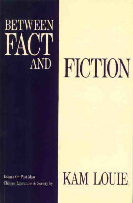 Stock ID #153005 Between Fact and Fiction. Essays on Post-Mao Chinese Literature and Society....
