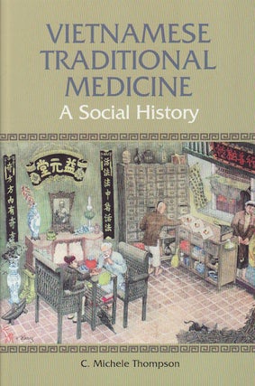 Stock ID #153066 Vietnamese Traditional Medicine. A Social History. C. MICHELE THOMPSON