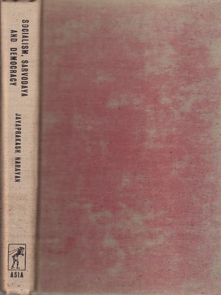 Stock ID #153113 Socialism, Sarvodaya and Democracy. Selected Works of Jayaprakash Narayan. BIMLA...