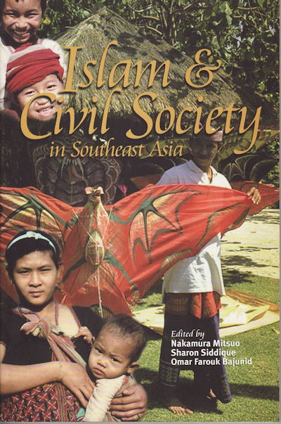 Stock ID #153189 Islam and Civil Society in Southeast Asia. SHARON SIDDIQUE AND OMAR FAROUK BAJUNID MITSUO NAKAMURA.