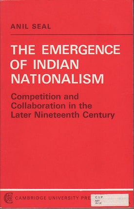 Stock ID #153215 The Emergence of Indian Nationalism. Competition and Collaboration in the Later...