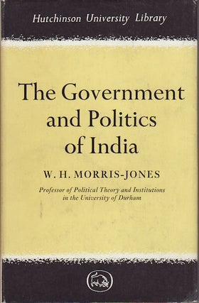 Stock ID #153234 The Government and Politics of India. W. H MORRIS-JONES