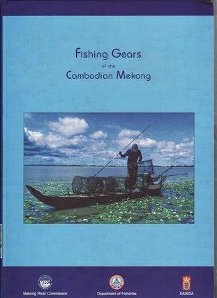 Stock ID #153316 Fishing Gears of the Cambodian Mekong. DEAP LOEUNG, PETER DEGEN AND NICOLAAS VAN...
