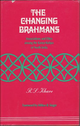 Stock ID #153337 The Changing Brahmans. R. S. KHARE