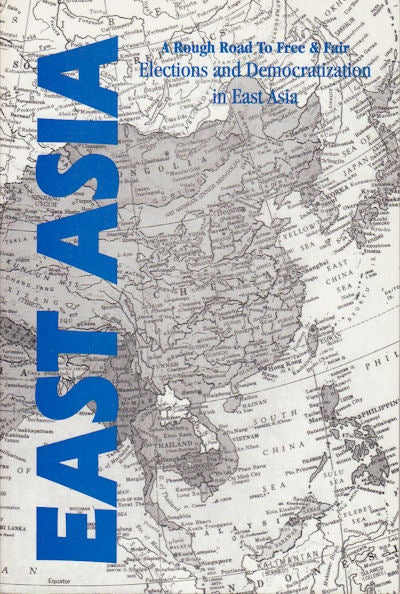 Stock ID #153349 A Rough Road to Free & Fair Elections and Democratization in East Asia. THOMAS R. LANSER.