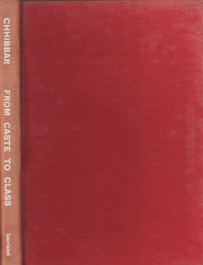 Stock ID #153350 From Caste to Class. A Study of the Indian Middle Classes. Y. P CHHIBBAR.