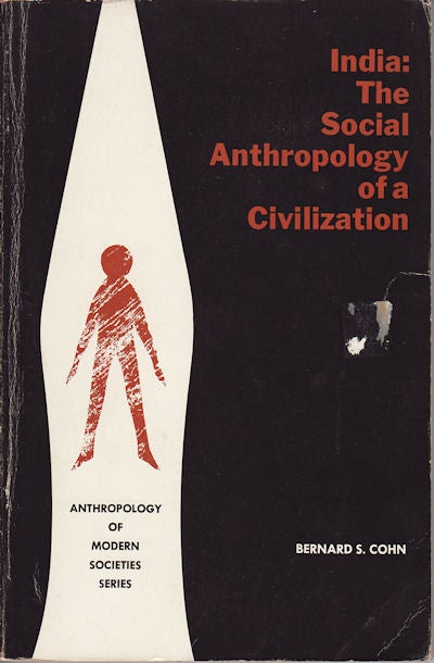 Stock ID #153402 India: The Social Anthropology of a Civilization. BERNARD S. COHN.