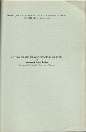 Stock ID #153501 A Study in the Islamic Invasions of India. YASHAVANT ANANT RAIKAR