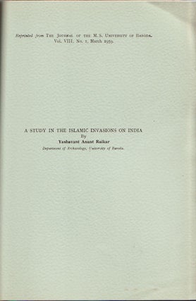 Stock ID #153501 A Study in the Islamic Invasions of India. YASHAVANT ANANT RAIKAR