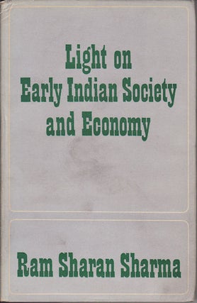 Stock ID #15358 Light on Early Indian Society and Economy. RAM SHARAN SHARMA