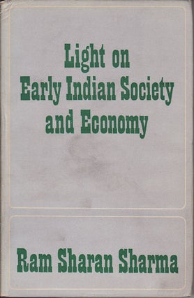 Stock ID #15358 Light on Early Indian Society and Economy. RAM SHARAN SHARMA