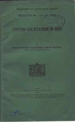 Stock ID #153727 Cotton Cultivation in Sind. KHAN BAHADUR GULMOHOMED ABDUR REHMAN