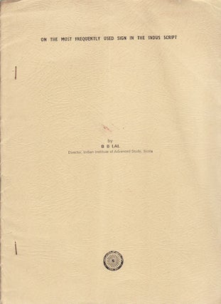 Stock ID #153831 On the Most Frequently Used Sign in the Indus Script. B. B LAL