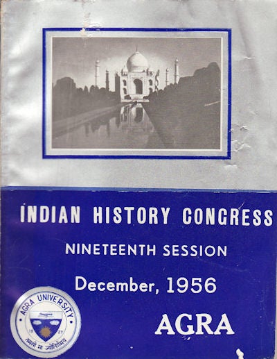 Stock ID #153838 Indian History Congress. Nineteenth Session December, 1956. Agra. INDIAN HISTORY CONGRESS.