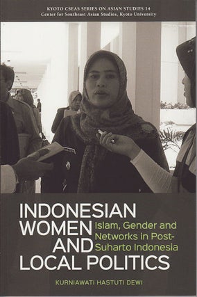 Stock ID #153981 Indonesian Women and Local Politics: Islam, Gender and Networks in Post-Suharto...