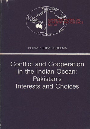 Stock ID #154014 Conflict and Cooperation in the Indian Ocean: Pakistan's Interests and Choices....