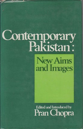 Stock ID #154019 Contemporary Pakistan: New Aims and Images. PRAN CHOPRA, EDITED AND