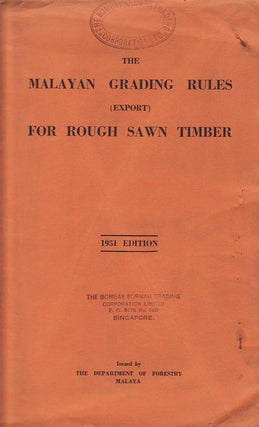 Stock ID #154233 The Malayan Grading Rules (Export) for Rough Sawn Timber. 1951 Edition....