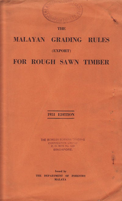 Stock ID #154233 The Malayan Grading Rules (Export) for Rough Sawn Timber. 1951 Edition. DEPARTMENT OF FORESTRY.