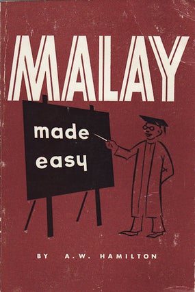 Stock ID #154443 Malay Made Easy covering both Malaya and Indonesia. A. W. HAMILTON
