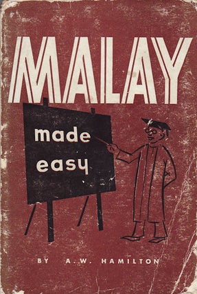 Stock ID #154444 Malay Made Easy covering both Malaya and Indonesia. A. W. HAMILTON