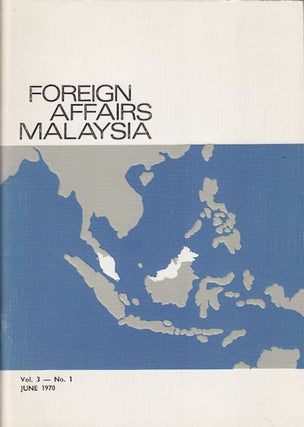 Stock ID #154459 Foreign Affairs Malaysia. Vol. 3, No. 1. June 1970. MALAYSIA