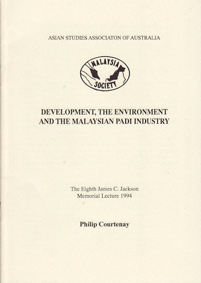 Stock ID #154478 Development, The Environment and the Malaysian Padi Industry. PHILIP COURTENAY.