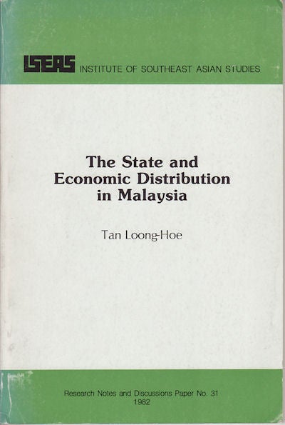 Stock ID #154480 The State and Economic Distribution in Malaysia. Towards an Alternative Theoretical Approach. LOONG-HOE TAN.