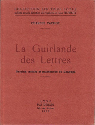 Stock ID #154520 La Guirlande des Lettres. Origine, nature et puissances du Langage....