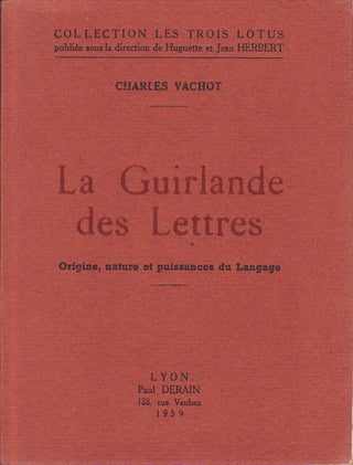 Stock ID #154520 La Guirlande des Lettres. Origine, nature et puissances du Langage. CHARLES...