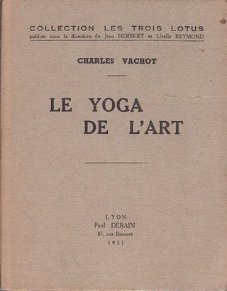 Stock ID #154679 Le Yoga de l'Art. CHARLES VACHOT