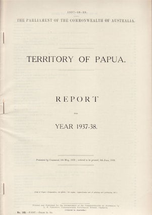 Stock ID #154739 Territory of Papua. Annual Report for the Year 1937-1938. PAPUA - GOVERNMENT...
