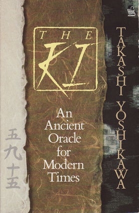 Stock ID #154760 The Ki. An Ancient Oracle for Modern Times. TAKASHI YOSHIKAWA