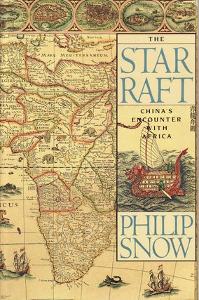 Stock ID #154773 The Star Raft. China's Encounter with Africa. PHILIP SNOW