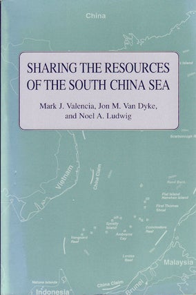 Stock ID #154828 Sharing the Resources of the South China Sea. MARK J. VALENCIA, AND NOEL A....