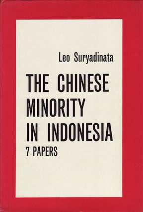 Stock ID #154871 The Chinese Minority In Indonesia. Seven Papers. LEO SURYADINATA