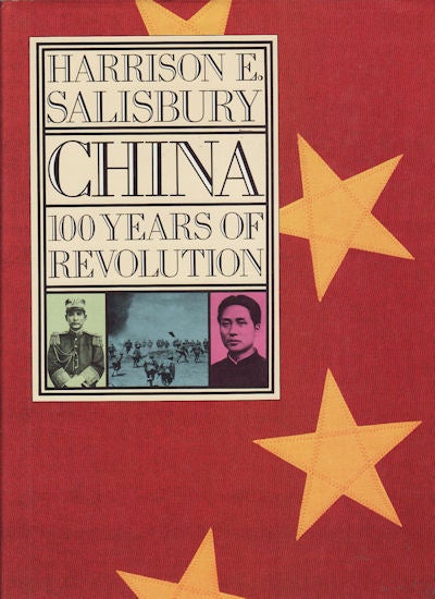 Stock ID #155168 China. 100 Years of Revolution. HARRISON E. SALISBURY.