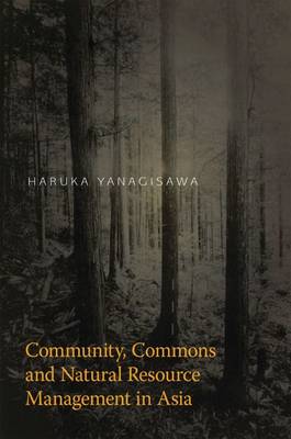 Stock ID #155235 Community, Commons and Natural Resource Management in Asia. HARUKA YANAGISAWA,...