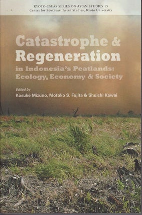 Stock ID #155309 Catastrophe and Regeneration in Indonesia's Peatlands. Ecology, Economy and...