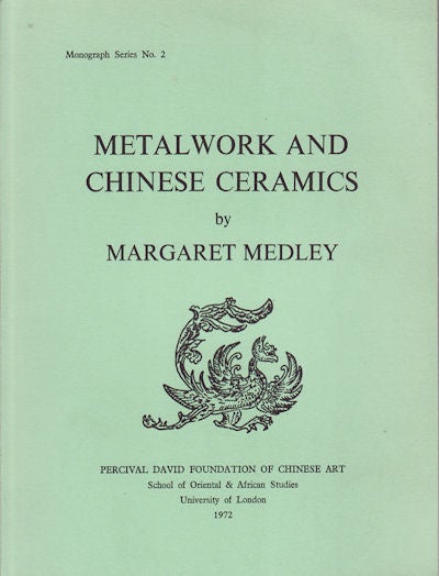 Stock ID #155657 Metalwork and Chinese Ceramics. MARGARET MEDLEY.