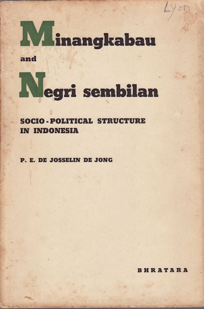 Stock ID #155839 Minangkabau and Negri Sembilan. Socio-Political Structure in Indonesia. P. E. DE JOSSELIN DE JONG.