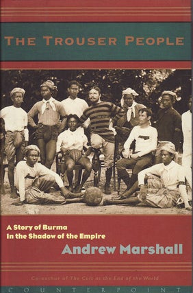 Stock ID #156094 The Trouser People. A Story of Burma in the Shadow of the Empire....