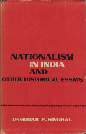 Stock ID #15643 Nationalism in India. And Other Historical Essays. DAMODAR P. SINGHAL