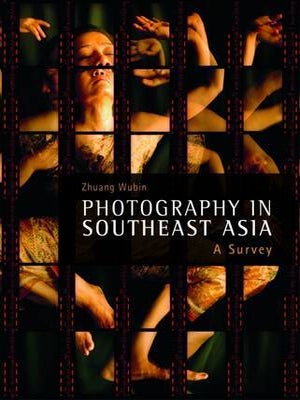 Stock ID #156765 Photography in Southeast Asia. A Survey. ZHUANG WUBIN