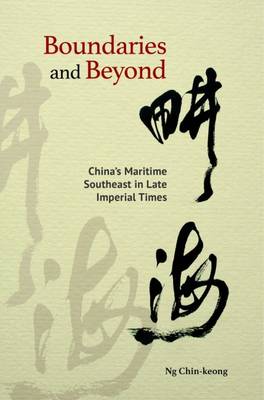 Stock ID #156771 Boundaries and Beyond China's Maritime Southeast in Late Imperial Tmes. NG...