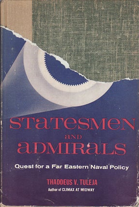 Stock ID #157622 Statesmen and Admirals. Quest for a Far Eastern Naval Policy. THADDEUS V....